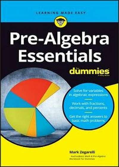 Pre-Algebra Essentials for Dummies, Paperback/Mark Zegarelli