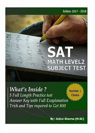 SAT Math Level 2: SAT Mathematics Level 2 Subject Test (5 Complete Test ), Paperback/MR Ankur Sharma