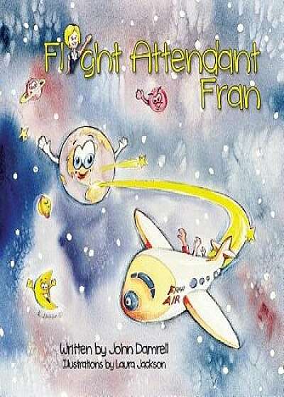 Flight Attendant Fran, Paperback/John W. Damrell