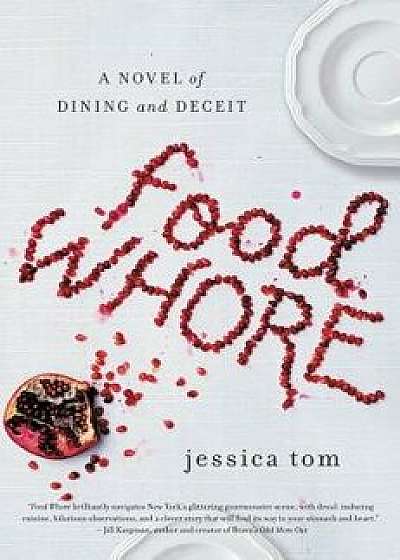 Food Whore PB, Paperback/Jessica Tom
