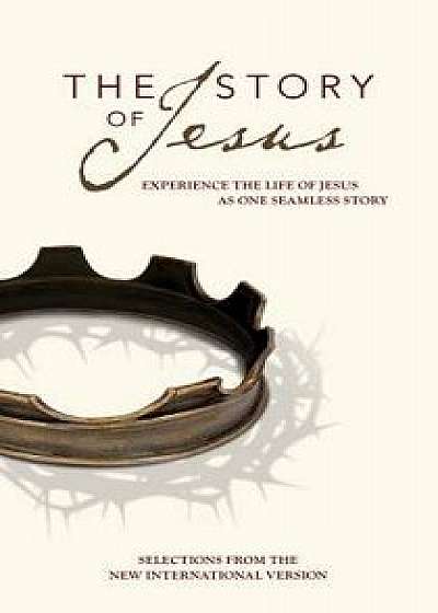 NIV, Story of Jesus, Paperback: Experience the Life of Jesus as One Seamless Story/Zondervan