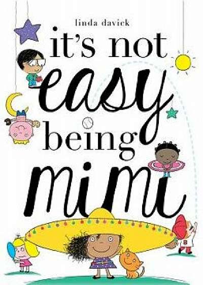 It's Not Easy Being Mimi, Hardcover/Linda Davick