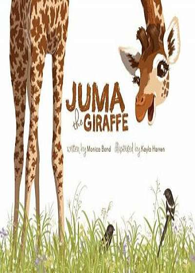 Juma the Giraffe, Paperback/Monica L. Bond