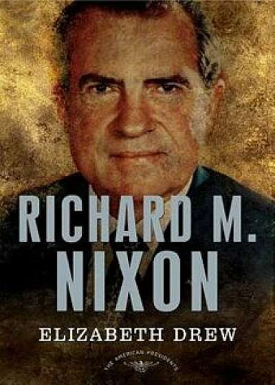 Richard M. Nixon, Hardcover/Elizabeth Drew