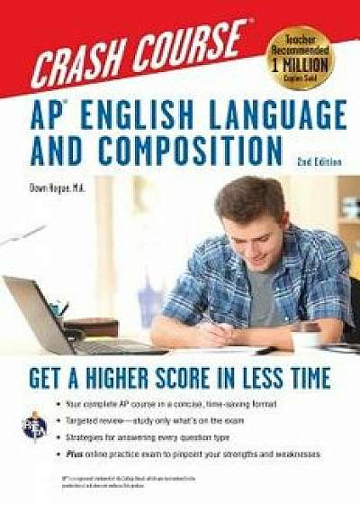 Ap(r) English Language & Composition Crash Course, 2nd Edition, Paperback/Dawn Hogue
