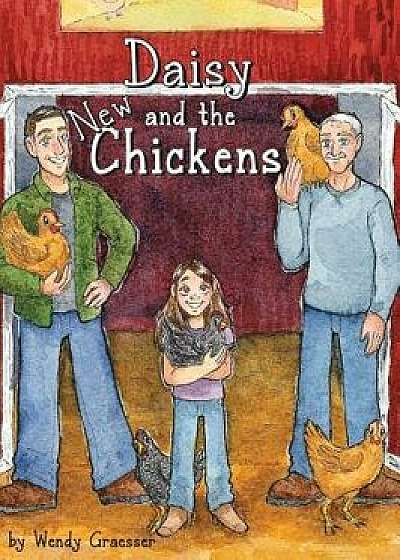 Daisy and the New Chickens, Hardcover/Wendy Graesser