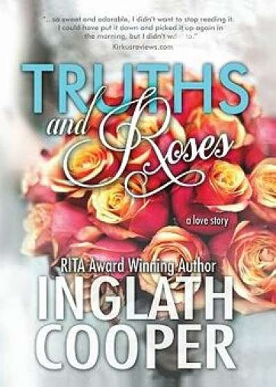 Truths and Roses, Hardcover/Inglath Cooper