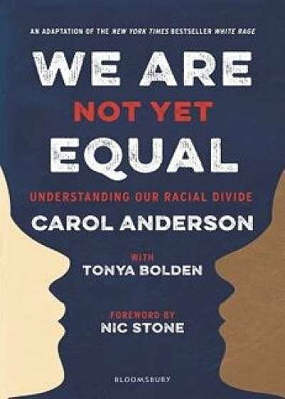 We Are Not Yet Equal: Understanding Our Racial Divide, Hardcover/Carol Anderson