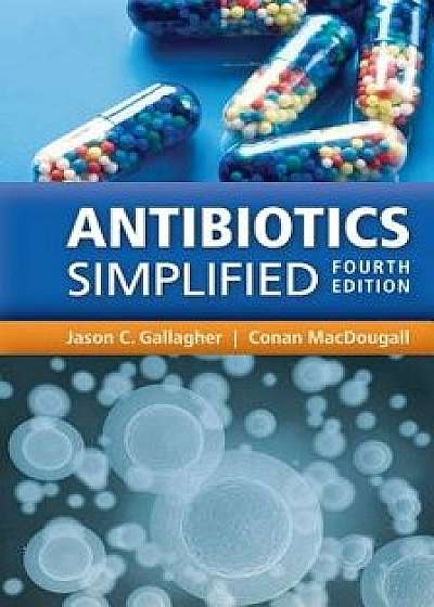 Antibiotics Simplified (4th Ed.)/Jason C. Gallagher
