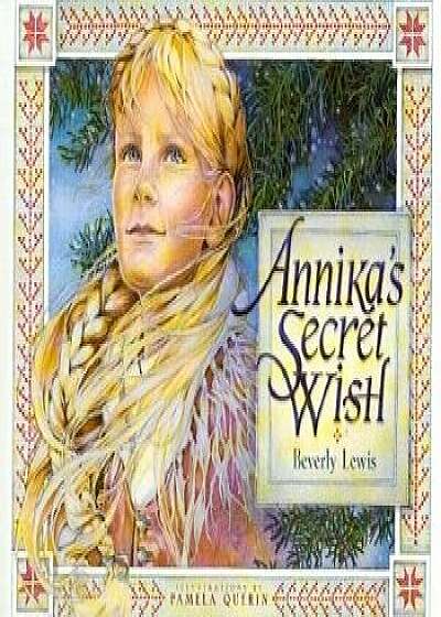 Annika's Secret Wish, Hardcover/Beverly Lewis