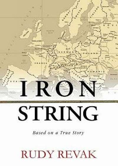 Iron String, Hardcover/Rudy Revak