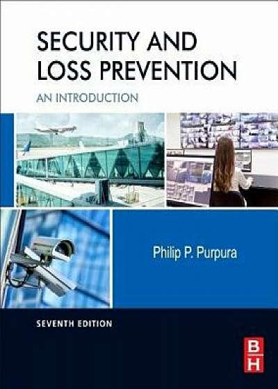 Security and Loss Prevention: An Introduction, Paperback/Philip Purpura