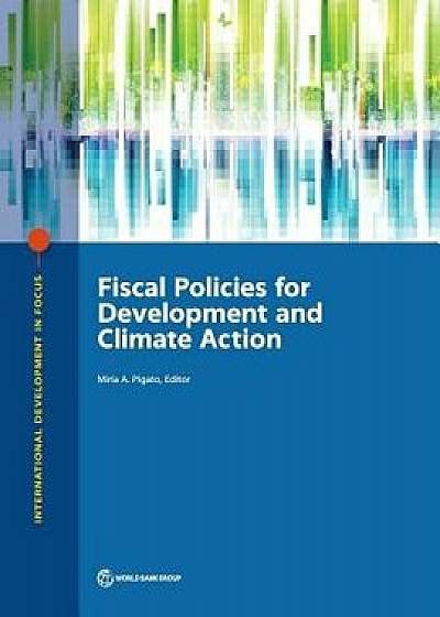 Fiscal Policies for Development and Climate Action, Paperback/Miria a. Pigato