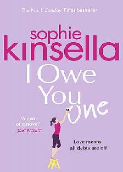 I Owe You One : The Number One/Sophie Kinsella