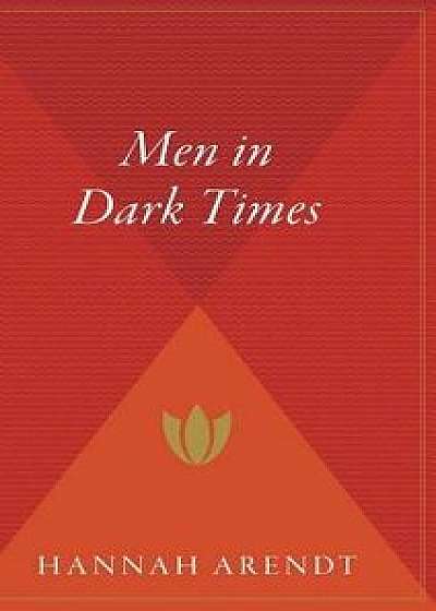 Men in Dark Times, Hardcover/Hannah Arendt