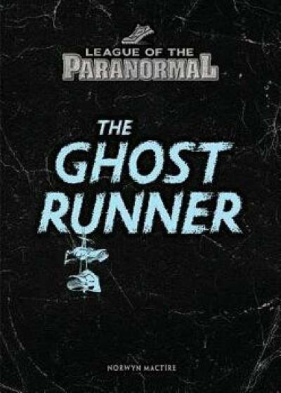The Ghost Runner/Norwyn Mactire