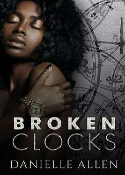 Broken Clocks, Paperback/Danielle Allen