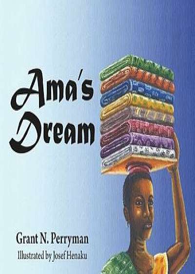 Ama's Dream, Paperback/Grant N. Perryman