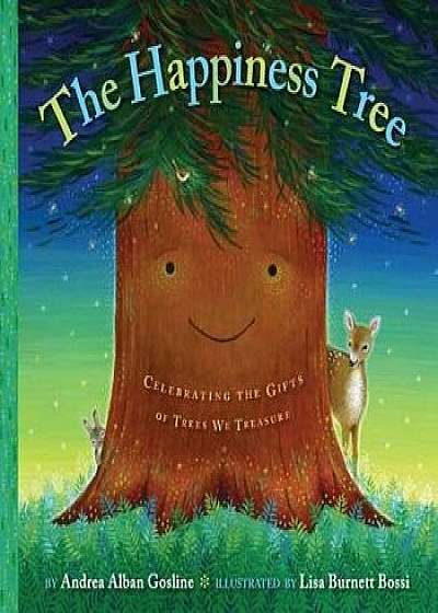The Happiness Tree: Celebrating the Gifts of Trees We Treasure, Hardcover/Andrea Alban Gosline