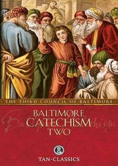 Baltimore Catechism Two, Paperback/The Third Council of Baltimore