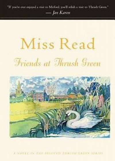 Friends at Thrush Green, Paperback/Miss Read
