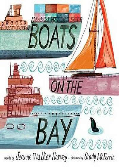 Boats on the Bay, Hardcover/Jeanne Walker Harvey