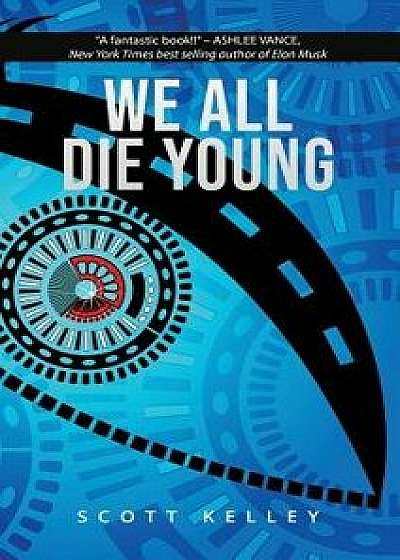 We All Die Young/Scott Kelley