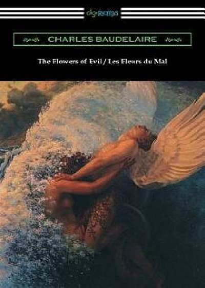 The Flowers of Evil / Les Fleurs Du Mal (Translated by William Aggeler with an Introduction by Frank Pearce Sturm), Paperback/Charles Baudelaire