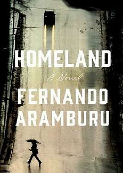 Homeland, Hardcover/Fernando Aramburu