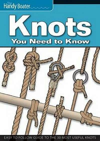 Knots You Need to Know: Easy-To-Follow Guide to the 30 Most Useful Knots, Paperback/Skills Institute Press