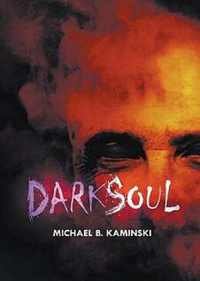 Dark Soul, Paperback/Michael Kaminski