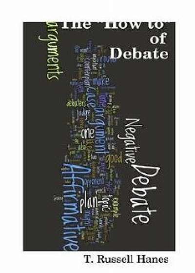 Coperta cărții The How to of Debate/Russell Hanes