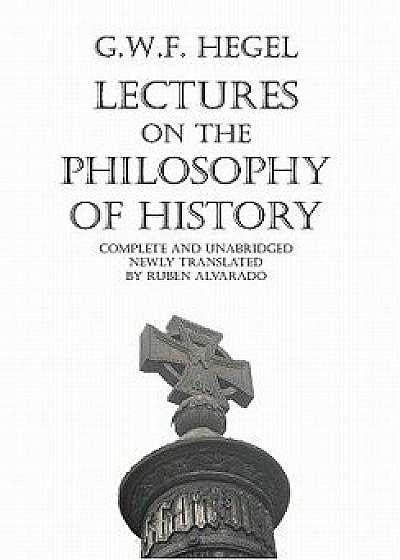 Lectures on the Philosophy of History, Hardcover/Georg Wilhelm Friedrich Hegel
