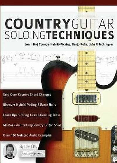 Country Guitar Soloing Techniques, Paperback/Levi Clay