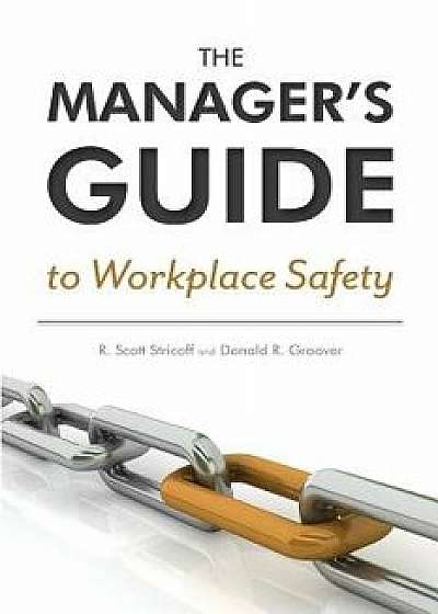 The Manager's Guide to Workplace Safety, Paperback/R. Scott Stricoff