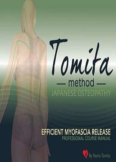 Efficient Myofascia Release: Professional Course Manual, Paperback/Norio Tomita