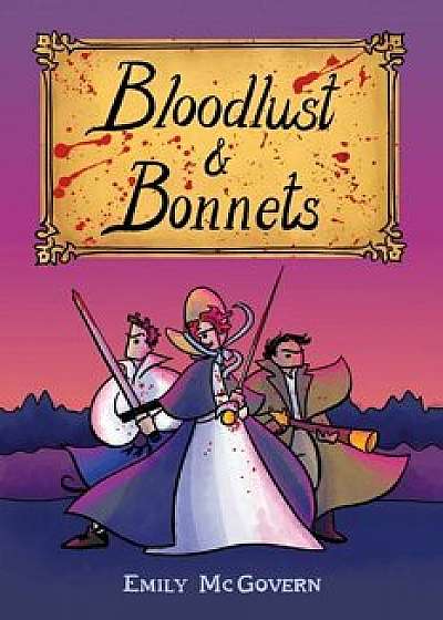 Bloodlust & Bonnets, Paperback/Emily McGovern