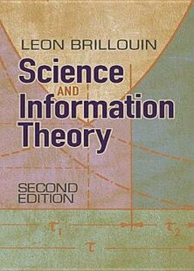 Science and Information Theory, Paperback/Leon Brillouin