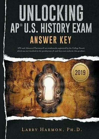 Coperta cărții Unlocking the AP U. S. History Exam: Answer Key, Paperback/Larry Harmon