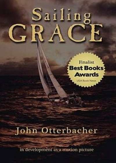 Sailing Grace, Paperback/John Otterbacher