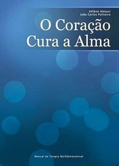 Coperta cărții O Cora o Cura a Alma: Manual de Terapia Multidimensional, Paperback/Helene Abiassi de Helene Abiassi