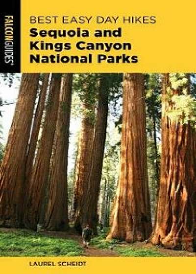 Best Easy Day Hikes Sequoia and Kings Canyon National Parks, Paperback/Laurel Scheidt