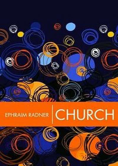 Church, Paperback/Ephraim Radner