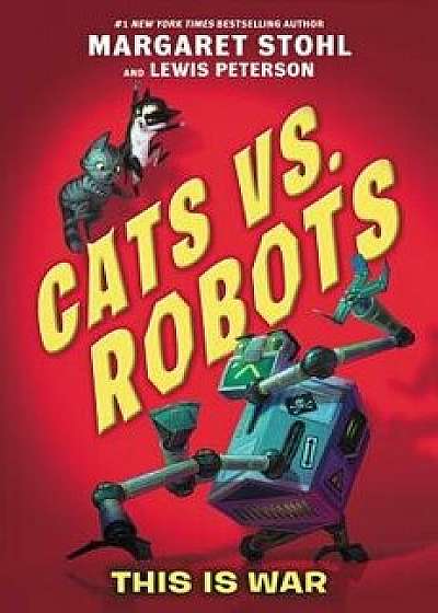Cats vs. Robots #1: This Is War, Paperback/Margaret Stohl