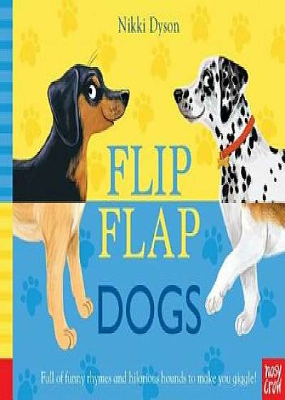 Flip Flap Dogs, Hardcover/Nosy Crow