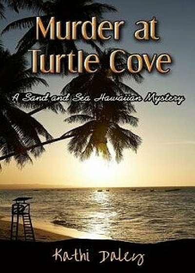 Murder at Turtle Cove, Paperback/Kathi Daley