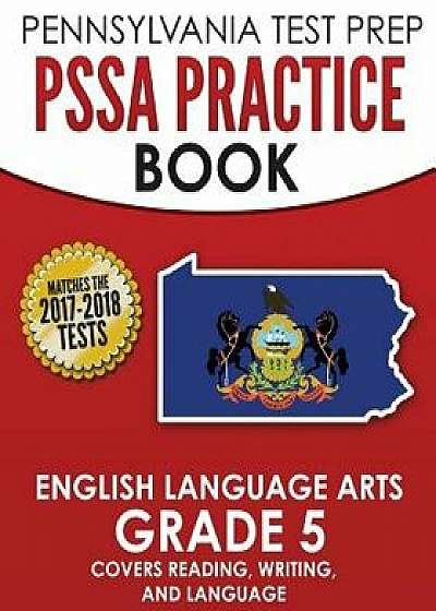 Pennsylvania Test Prep Pssa Practice Book English Language Arts Grade 5: Covers Reading, Writing, and Language, Paperback/Test Master Press Pennsylvania