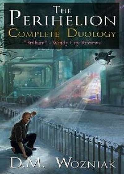 The Perihelion: Complete Duology, Paperback/D. M. Wozniak