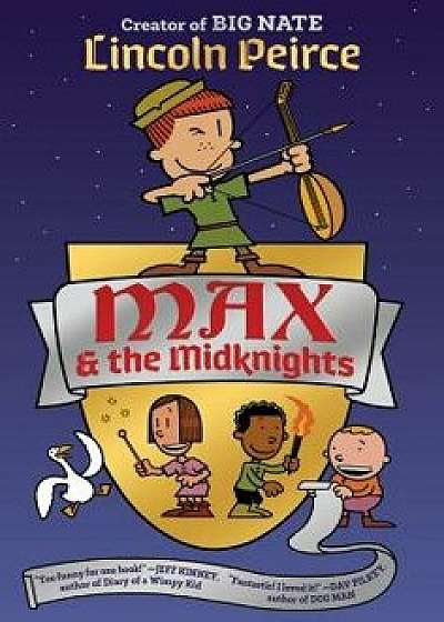 Max and the Midknights, Hardcover/Lincoln Peirce