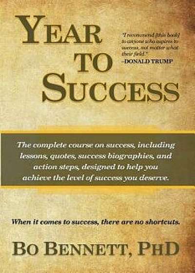 Year to Success, Paperback/Bo Bennett